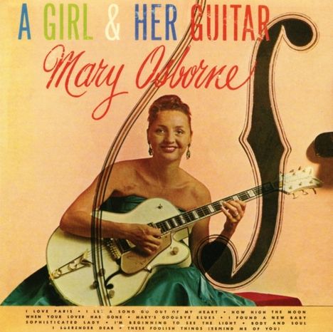 Mary Osborne: A Girl &amp; Her Guitar, CD