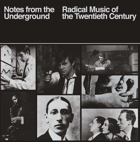 Notes From The Underground: Radical Music Of 20th Century, 4 CDs
