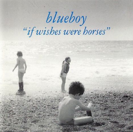 Blueboy: If Wishes Were Horses, CD