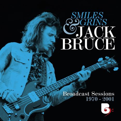 „Smiles & Grins JACK BRUCE Broadcast Sessions 1970 - 2001“; Musiker spielt Bass in bläulichem Ton.
