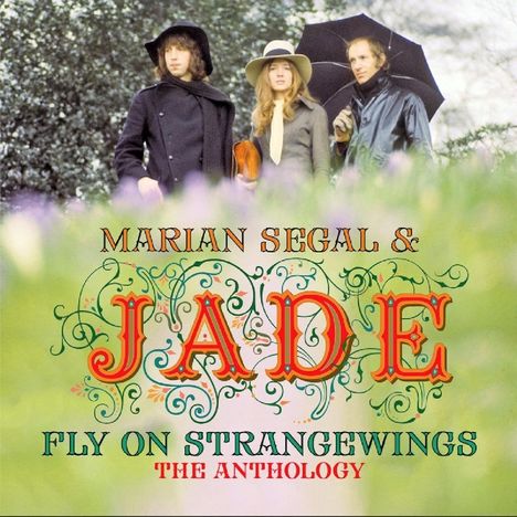 Marian Segal &amp; Jade: Fly On Strangewings: The Anthology, 3 CDs