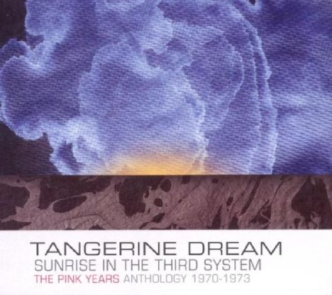 Tangerine Dream: Sunrise In The Third System (Anthology), 2 CDs