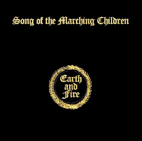 Earth &amp; Fire: Song Of The Marching Children (Expanded + Remastered), CD