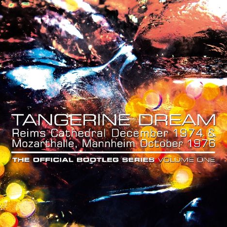 Tangerine Dream: Reims Cathedral December 1974 &amp; Mozarthalle, Mannheim October 1976 - The Official Bootleg Series Vol. 1, 4 CDs