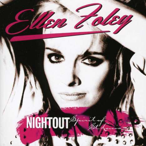 Ellen Foley: Nightout / Spirit Of St.Louis, 2 CDs
