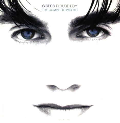 Cicero: Future Boy - The Complete Works, 2 CDs