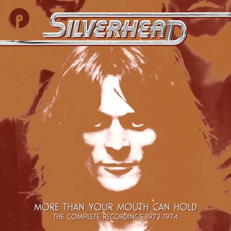 Silverhead: More Than Your Mouth Can Hold: The Complete Recordings 1972 - 1974, 6 CDs