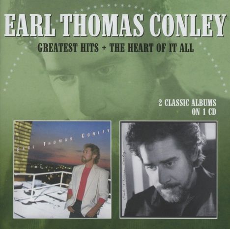 Earl Thomas Conley: Greatest Hits / The Heart Of It All, CD