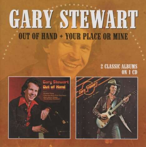 Gary Stewart: Out Of Hand / Your Place Or Mine (2 Albums On 1 CD), CD