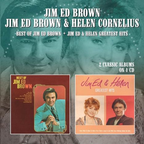 Jim Ed Brown &amp; Helen Cornelius: Best Of Jim Ed Brown / Jim Ed &amp; Helen Greatest Hits, CD