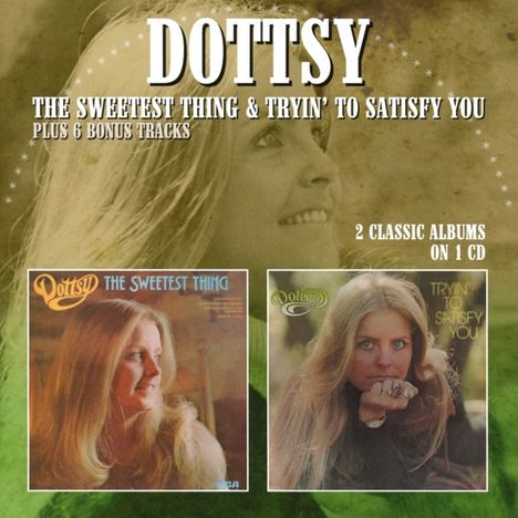 Dottsy: The Sweetest Thing / Tryin' To Satisfy You +6, CD