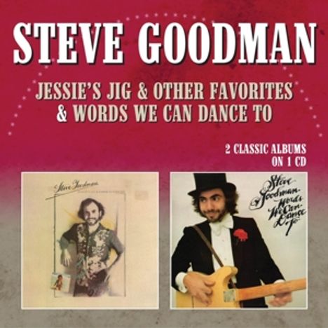 Steve Goodman: Jessie's Jig &amp; Other Favorites / Words We Can Dance To, CD