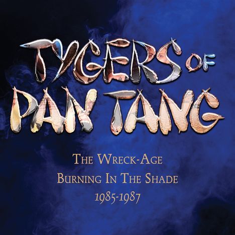 Tygers Of Pan Tang: The Wreck-Age / Burning In The Shade 1985 - 1987, 3 CDs