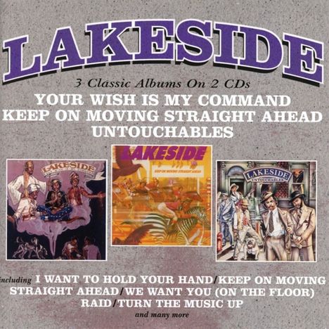 Lakeside: Your Wish Is My Command / Keep On Moving Straight / Untouchables, 2 CDs