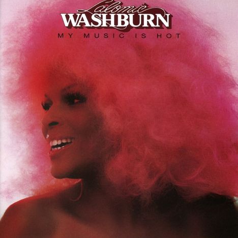 Lalomie Washburn: My Music Is Hot (Expanded + Remastered Edition), CD