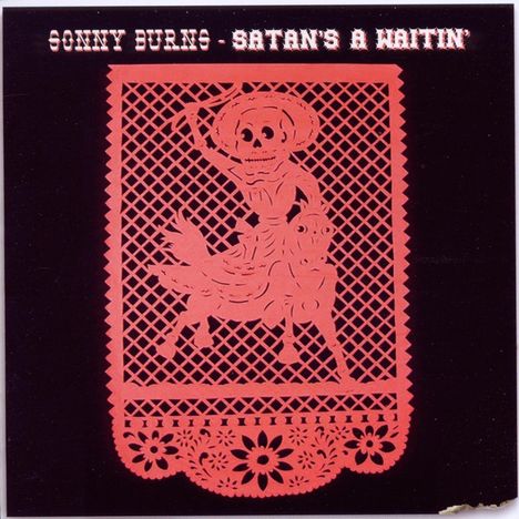 Sonny Burns: Satans A Waitin, CD