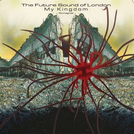 The Future Sound Of London: My Kingdom (Re-Imagined), CD