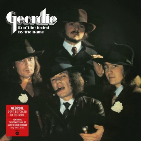 Geordie: Don't Be Fooled By The Name (180g) (White Vinyl), LP