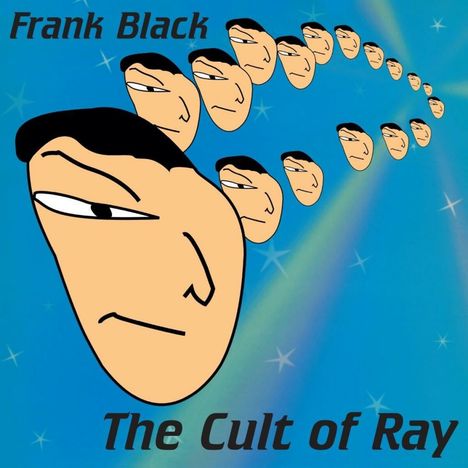 Frank Black (Black Francis): The Cult Of Ray (Reissue) (Blue Vinyl), LP