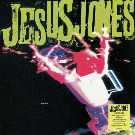 Jesus Jones: Liquidizer (Translucent Green Vinyl), LP