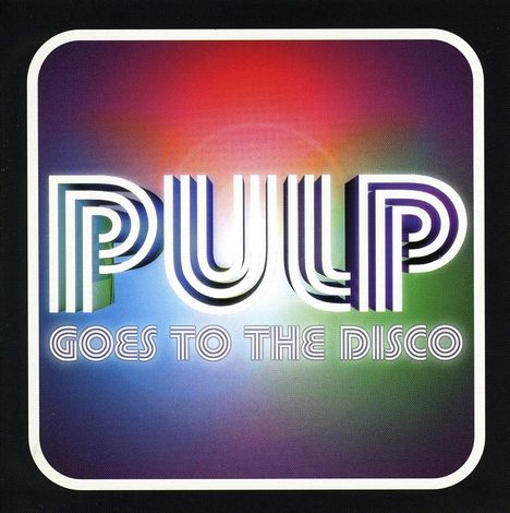 Pulp: Goes To The Disco, CD