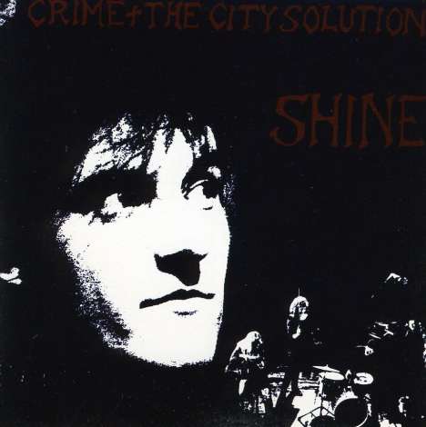 Crime &amp; The City Solution: Shine, CD