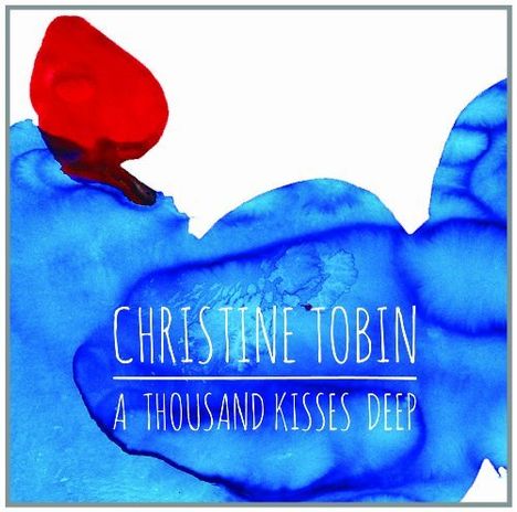 Christine Tobin: A Thousand Kisses Deep, CD