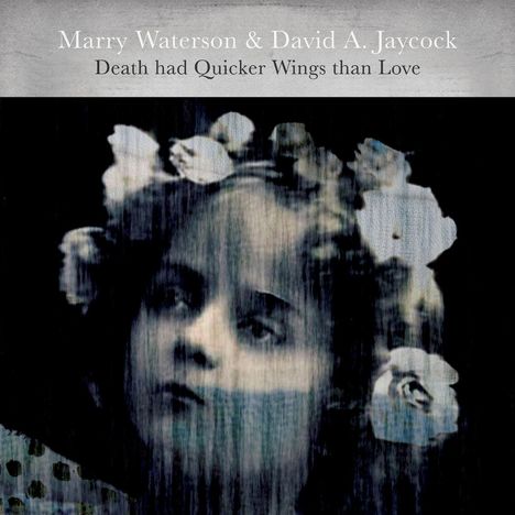 Marry Waterson & David A. Jaycock: Death Had Quicker Wings Than Love, LP