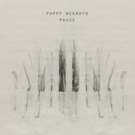 Poppy Ackroyd (geb. 1982): Klavierwerke - "Pause" (180g), LP