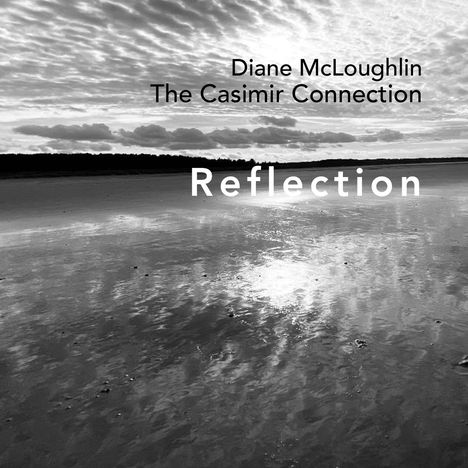 Diane McLoughlin &amp; the Casimir Connection: Reflection, CD