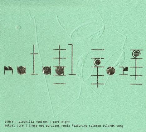 Text: "natal core, björk | biophilia remixes | part eight, mutual core | these new puritans remix featuring solomon islands song." Das Design enthält stilisierte Buchstaben auf einem mintfarbenen Hintergrund.