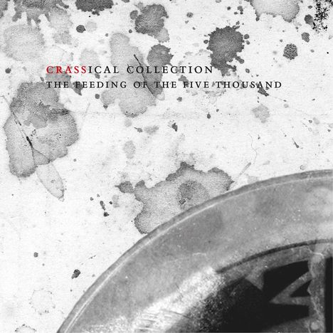 Crass: Feeding Of The Five Thousand (Crassical Collection), 2 CDs