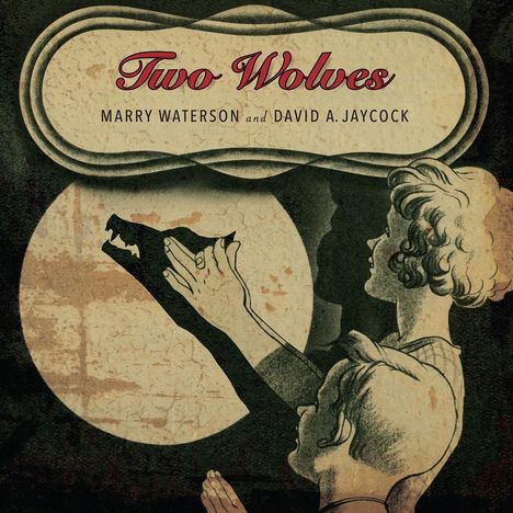 Marry Waterson &amp; David A. Jaycock: Two Wolves, CD