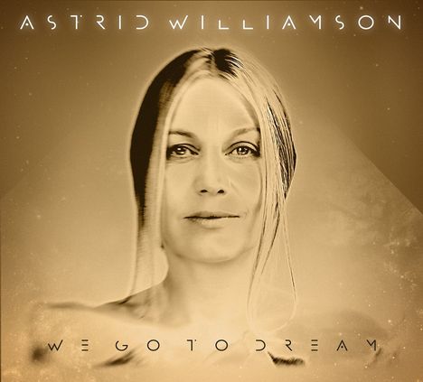 Astrid Williamson (geb. 1971): We Go To Dream, CD