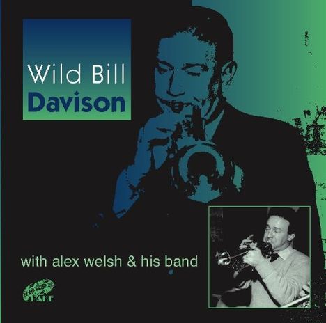 Alex Welsh (1929-1982): Wild Bill Davidson &amp; A.Welsh, CD