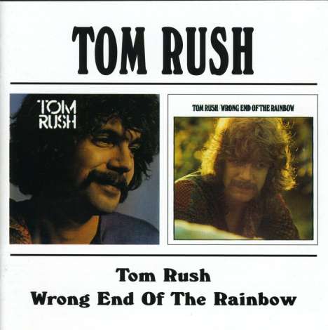 Tom Rush: Wrong End Of The Rainbow / Tom Rush, CD