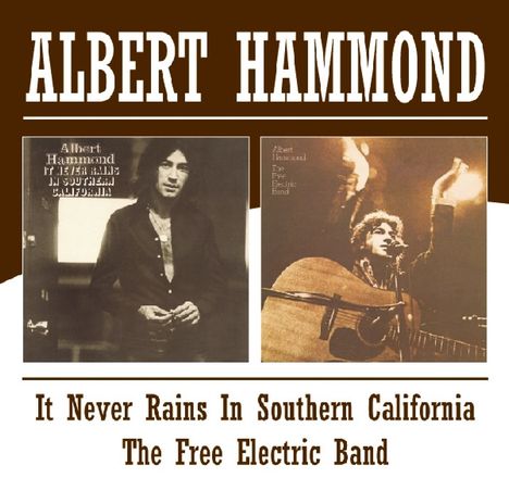 Albert Hammond (geb. 1944): It Never Rains In Southern California / Free Electric Band, CD