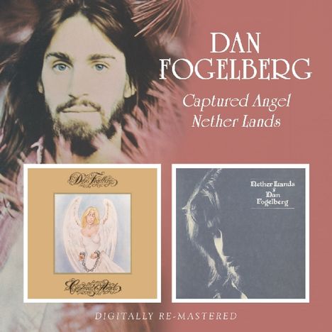 Dan Fogelberg: Captured Angel / Nether Lands, 2 CDs