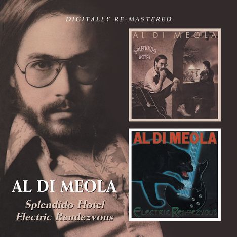 Al Di Meola (geb. 1954): Splendido Hotel / Electric Rendezvous, 2 CDs