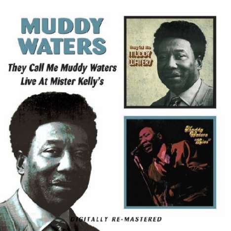 Muddy Waters: They Call Me Muddy Waters / Live At Mister Kelly's, CD