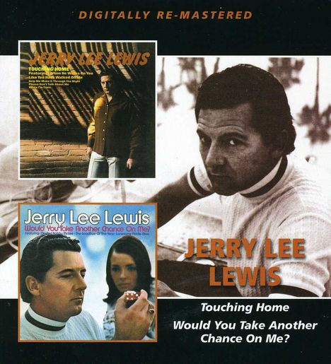 Jerry Lee Lewis: Touching Home / Would You Take Another Chance On Me?, CD