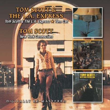 Tom Scott (geb. 1948): Tom Scott And The L.A. Express / Tom Cat / New York Connection, 2 CDs