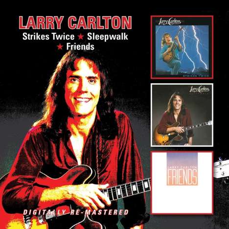 Larry Carlton (geb. 1948): Strikes Twice / Sleepwalk / Friends, 2 CDs