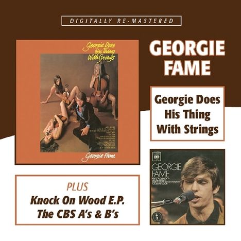 Georgie Fame (geb. 1943): Georgie Does His Thing With Strings / Knock On Wood EP / The CBS A's And B's, 2 CDs