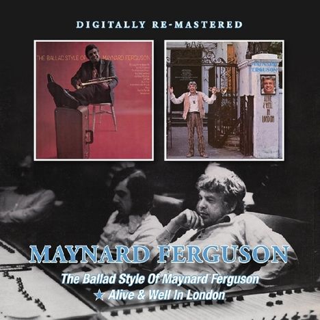 Maynard Ferguson (1928-2006): The Ballad Style Of Maynard Ferguson / Alive &amp; Well In London, CD