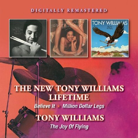 Tony Williams (1945-1997): Believe It / Million Dollar Legs / The Joy Of Flying, 2 CDs