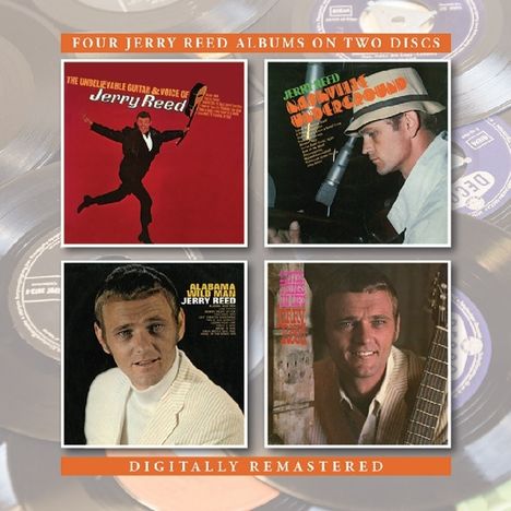 Jerry Reed: The Unbelievable Guitar And Voice / Alabama Wild Man / Nashville Underground / Better Things In Life, 2 CDs