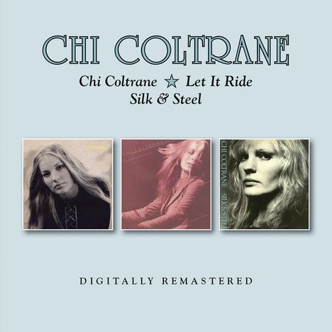 Chi Coltrane: Chi Coltrane / Let It Ride / Silk &amp; Steel, 2 CDs