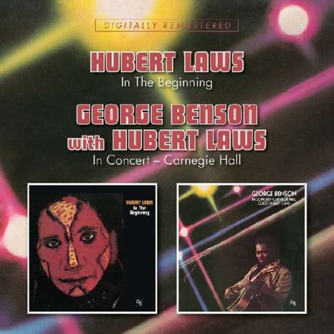 Hubert Laws &amp; George Benson: In The Beginning / In Concert - Carnegie Hall, 2 CDs
