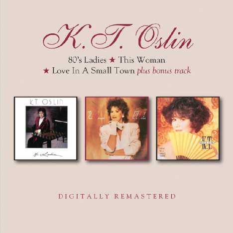 K.T. Oslin: 80's Ladies / This Woman / Love In A Small Town, 2 CDs